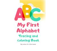 ABC Tracing and Coloring Book for Kids Ages 3-6: Learn Letters, Handwriting Practice, Alphabet Activities, and Fun Coloring Pages: Learn, Trace & Color | Fun ABC Activity Book for Kids Ages 3-6