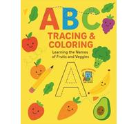 ABC Tracing and Coloring: Learning the names of Fruits and Veggies!