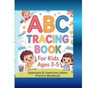 ABC Tracing Book For Kids Ages 3 -5: upper and lowercase letters practice workbook.