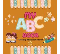 ABC Tracing Book for Kids: Learn to Write Alphabet Letters with Fun Tracing Activities for Preschoolers and Kindergarten (Ages 3-5)