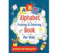 ABC Tracing & Coloring Book for Kids Ages 3-6: Fun Alphabet Workbook with Letters, Phonics, Mazes, and Matching Activities for Preschool and Kindergarten