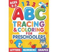 ABC Tracing & Coloring for Preschoolers: A Fun Kindergarten Prep Workbook with Letters, Numbers, Shapes, and More for Kids Ages 3-5