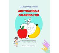 ABC Tracing & Coloring Fun: My First Handwriting Workbook for Toddlers Ages 2-4 | Trace Big & Small Letters, Learn Words & Color Fun Pictures