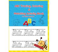 ABC Tracing, Coloring & Matching Activity Book for Kids Ages 3-6: Fun & Easy Alphabet Learning Workbook for Preschool & to Improve Handwriting, Letter ... classroom activities, or fun at home