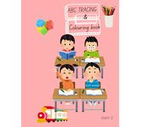 ABC TRACING & COLOURING BOOK AGE 3-5: Learn Letters, & Numbers