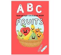ABC Tracing & Colouring Fun: Learn Letters A-Z with Fruit Names & Pictures!: Alphabet Letter Tracing Activities for Capital and Small Letters | ... Trace Book for Kindergarten and Kids Ages 3-5