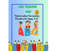ABC Tracing Fun: Early Letter Formation Practice Workbook for Ages 3-5
