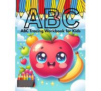 ABC Tracing Workbook for Kids: A Fun Workbook to Learn Letters, Improve Handwriting, and Prepare for Kindergarten - Perfect for Ages 3 to 5