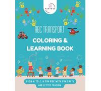 ABC Transport Coloring & Learning Book: From A to Z, a Fun Ride with Fun Facts and Letter Tracing for Kids Ages 3-6