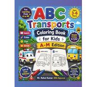 ABC Transports Coloring Book for Kids (A-M Edition): Fun and Easy Vehicle Coloring Pages for Toddlers & Preschoolers Ages 3-6 | Learn the Alphabet with Cars, Trucks, Planes, and More | 8.5x11 Inches