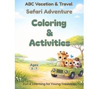 ABC Vacation: Safari Adventure: An Alphabet Travel Coloring & Activity Book for Kids Ages 3-7