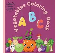 ABC Vegetables Coloring Book for Toddlers and Preschool Kids: Fun and Easy Alphabet Learning with Big Letters, Cute Vegetable Pictures, and Names for Preschool & Kindergarten Kids