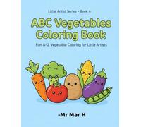 ABC Vegetables Coloring Book: Fun A-Z Vegetables Coloring for Little Artists