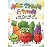 ABC Veggie Friends: Learn Your ABC With Delicious Veggie Friends