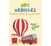 ABC Vehicles: Coloring, Tracing & Fun Activities