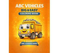ABC Vehicles for Toddlers Ages 2-5: Big & Easy Coloring with Cars, Trucks and Construction Vehicles • Learn the Alphabet with Fun Simple Designs and Thick Lines