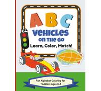 ABC Vehicles on the Go!: An Alphabet Activity Book with Mazes, Tracing, and Transportation Fun for Ages 3-5