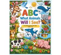 ABC What Animals Will I See?: A Fun ABC Animal Coloring Book for Kids Ages 3-6