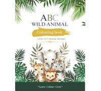 ABC Wild Animal Colouring Book: A fun A-Z Colouring Adventure book