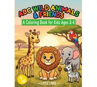 ABC Wild Animals & Friends: A Coloring Book for Kids Ages 2-6
