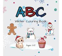 ABC Winter Coloring Book: A Preschool Alphabet Learning Book With Bold and Simple Images for Coloring