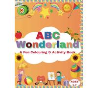 ABC Wonderland: A Fun Colouring & Activity Book