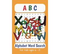 ABC Word Search for Kids Ages 6-8: Fun Alphabet Puzzles to Boost Spelling, Vocabulary & Letter Recognition for Early Learners | 6x9 | 50 puzzles
