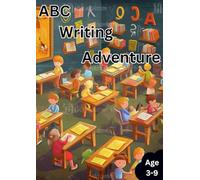 ABC Writing Adventure Age 3-9: An Awesome Way to Learn to Write with fun !!
