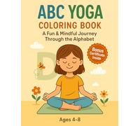ABC Yoga Coloring Book: A Mindful & Creative Alphabet Journey Through Yoga - Ages 4-8
