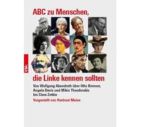 ABC zu Menschen, die Linke kennen sollten: Von Wolfgang Abendroth über Otto Brenner, Angela Davis und Mikis Theodorakis lara Zetkin