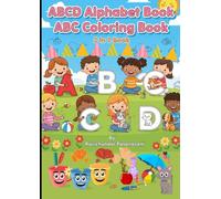 ABCD Alphabet Book ABC Coloring Book-2 in 1 book: Coloring and drawing book| Draw and Color Your Way Through the Alphabet - A Creative Journey from A to Z