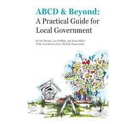 ABCD & Beyond: A Practical Guide for Local Government