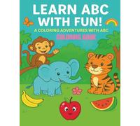 ABCD COLORING BOOK: SIMPLE & BOLD LETTERS OF ABCD WITH CUTE ANIMALS AND FRUITS