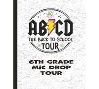 ABCD The Back to School TOUR - 6th Grade Sixth Student Edition Notebook Planner: 7.5 x 9.25 Blank Wide Lined Notebook - Back to School, Elementary, Middle, High