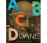 ABCDuane: A Duane Michals Primer