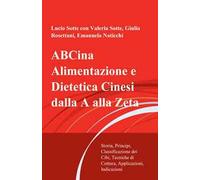 ABCina. Alimentazione e dietetica cinesi dalla A alla Zeta