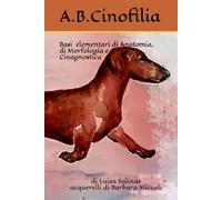 ABCinofilia: Basi elementari di Anatomia, di Morfologia, di Cinognostica