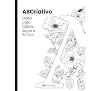 ABCriativo: Diário para Colorir, Jogar e Refletir