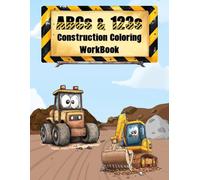ABCs & 123s: Construction Coloring Workbook
