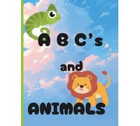 ABC's and ANIMALS: Learning and reading book for preschool kids and ages 2 - 6