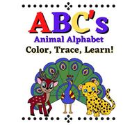 ABC's Animal Alphabet: Color, Trace, Learn!