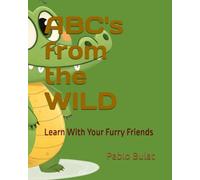 ABC's from the WILD: Learn With Your Furry Friends