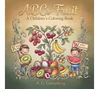 ABCs Fruit: A coloring book for adults & kids. Bold, simple & easy fruit designs to help learn ABCs | 8.5x8.5 inches | Great gift idea for roadtrips, ... birthdays, Christmas, less screen time, etc.