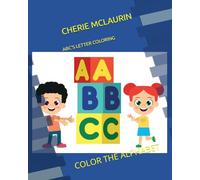 ABC'S LETTER COLORING: COLOR THE ALPHABET