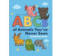 ABCs of Animals You've Never Seen: A Fun & Educational Coloring Book for Ages 3-5