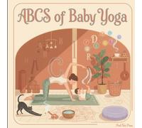 ABCs of Baby Yoga: Teaching Toddlers Asanas Before They Can Ask