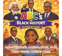 ABC's of Black History: As Told By Cairo