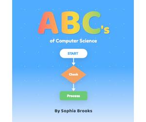 ABC's of Computer Science: Learning Tech From A to Z