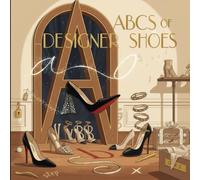 ABCs of Designer Shoes: Teaching Toddlers High Fashion Before They Can Walk