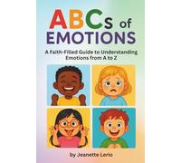 ABCs of Emotions: A Faith-Filled Guide to Understanding Emotions from A to Z
